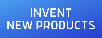 Invent New Products